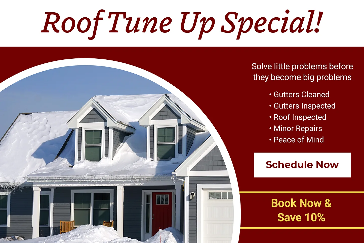 Roof Tune Up Special! Book now and save 10%.